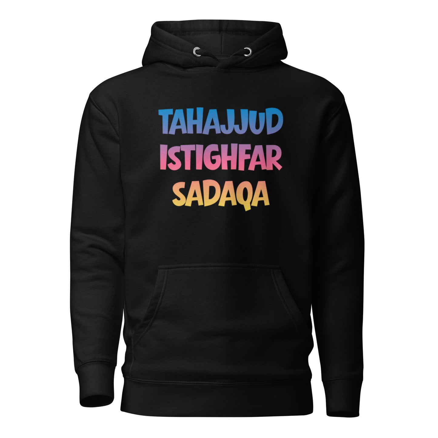 This hoodie sums up an entire life philosophy in three words:
Tahajjud. Istighfar. Sadaqa.
